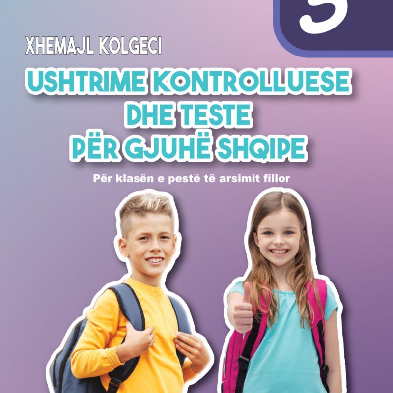 USHTRIME KONTROLLUESE DHE TESTE PËR GJUHË SHQIPE 5
